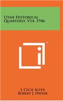 Utah Historical Quarterly, V14, 1946