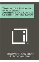 Temperature Responses in Free Living Amphibians and Reptiles of Northeastern Kansas
