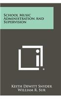 School Music Administration and Supervision