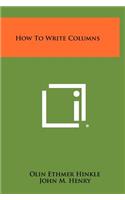 How to Write Columns