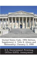 United States Code, 1994 Edition, Supplement 4, Title 8: Aliens and Nationality: January 5, 1999
