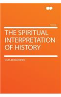 The Spiritual Interpretation of History