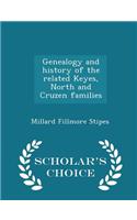 Genealogy and History of the Related Keyes, North and Cruzen Families - Scholar's Choice Edition