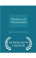 History of Woonsocket - Scholar's Choice Edition