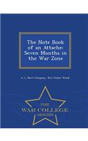 The Note Book of an Attache: Seven Months in the War Zone - War College Series