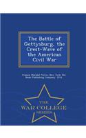 The Battle of Gettysburg, the Crest-Wave of the American Civil War - War College Series