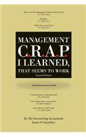 Mangement C.R.A.P. I Learned, That Seems To Work. Second Edition.