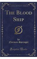 The Blood Ship (Classic Reprint)