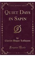 Quiet Days in Sapin (Classic Reprint)