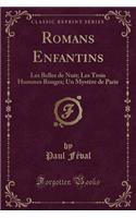 Romans Enfantins: Les Belles de Nuit; Les Trois Hommes Rouges; Un Mystère de Paris (Classic Reprint)(French)