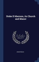 Stoke D'Abernon, its Church and Manor