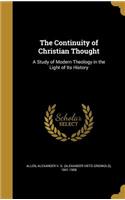 The Continuity of Christian Thought: A Study of Modern Theology in the Light of Its History