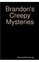 Brandon's Creepy Mysteries