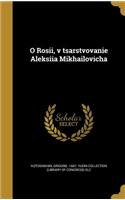 O Rosi I, V T S Arstvovani E Aleksi I a Mikhailovicha