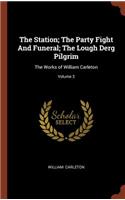 The Station; The Party Fight And Funeral; The Lough Derg Pilgrim