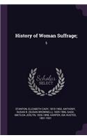 History of Woman Suffrage;