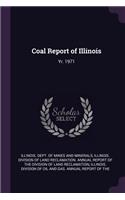Coal Report of Illinois: Yr. 1971
