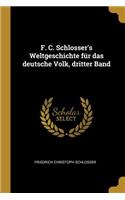 F. C. Schlosser's Weltgeschichte Für Das Deutsche Volk, Dritter Band