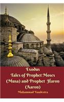 Exodus Tales of Prophet Moses (Musa) and Prophet Haron (Aaron)