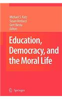 Education, Democracy and the Moral Life