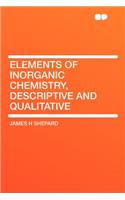 Elements of Inorganic Chemistry, Descriptive and Qualitative
