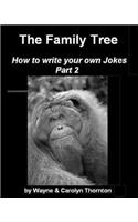 The Family Tree; Write Your Own Jokes Part 2