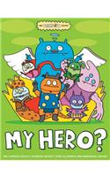 Uglydoll: My Hero?