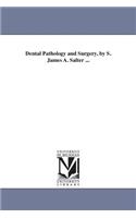 Dental Pathology and Surgery, by S. James A. Salter ...