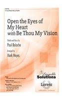 Open The Eyes Of My Heart With Be Thou My Vision