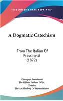 A Dogmatic Catechism