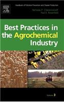 Handbook of Pollution Prevention and Cleaner Production Vol. 3: Best Practices in the Agrochemical Industry