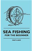 Sea Fishing - For the Beginner