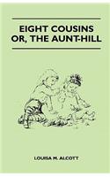 Eight Cousins - Or, the Aunt-Hill