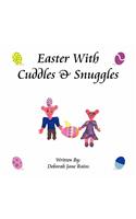 Easter with Cuddles & Snuggles