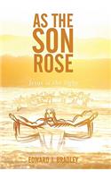 As the Son Rose
