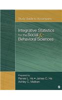 Study Guide to Accompany Integrative Statistics for the Social and Behavioral Sciences