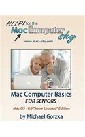 Mac Computer Basics for Seniors: MAC OS 10.6  Snow Leopard  Edition