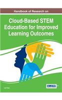 Handbook of Research on Cloud-Based STEM Education for Improved Learning Outcomes
