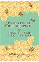 Profitable Bee-Keeping for Small-Holders and Others