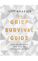 The Grief Survival Guide: How to navigate loss and all that comes with it