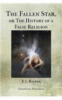 The Fallen Star, or The History of a False Religion