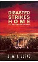 Disaster Strikes Home