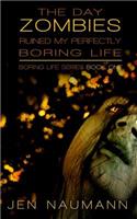 Day Zombies Ruined My Perfectly Boring Life