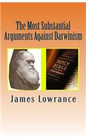 Most Substantial Arguments Against Darwinism