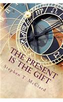 Present is the Gift
