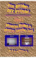 For Broke AZZ People Volume 2 How To Build A Home Studio set