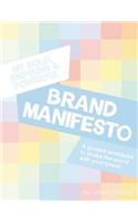 My Bold, Inspiring and Powerful Brand Manifesto