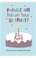 Puzzles for you on your Birthday - 22nd April