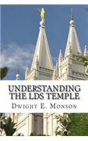 Understanding The LDS Temple: Experiencing God's Love