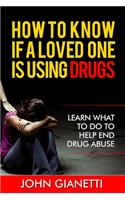 How To Know If A Loved One Is Using Drugs